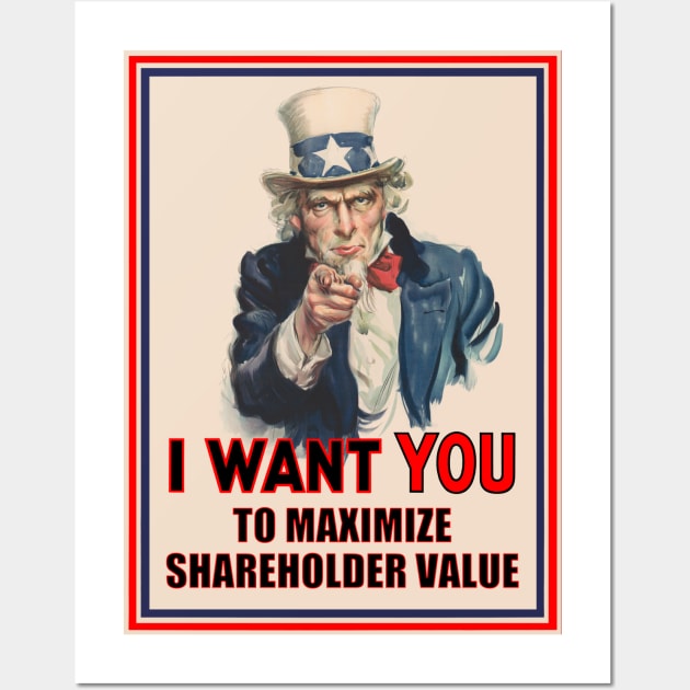 Uncle Sam: I Want You to Maximize Shareholder Value Wall Art by Voice0Reason